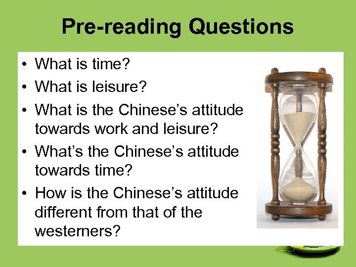 Pre-reading Questions • What is time? • What is leisure? • What is the