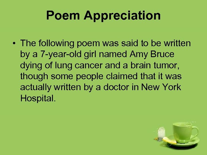 Poem Appreciation • The following poem was said to be written by a 7