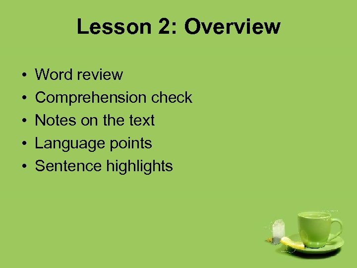 Lesson 2: Overview • • • Word review Comprehension check Notes on the text