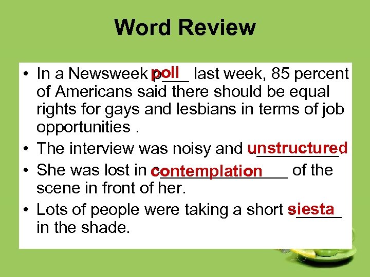 Word Review • In a Newsweek poll last week, 85 percent p___ of Americans