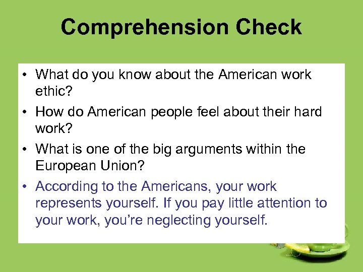 Comprehension Check • What do you know about the American work ethic? • How