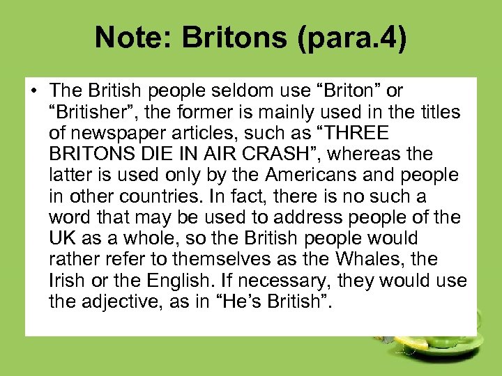 Note: Britons (para. 4) • The British people seldom use “Briton” or “Britisher”, the