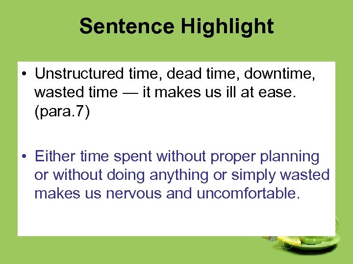 Sentence Highlight • Unstructured time, dead time, downtime, wasted time — it makes us