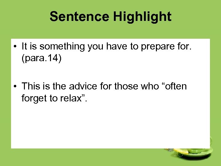 Sentence Highlight • It is something you have to prepare for. (para. 14) •