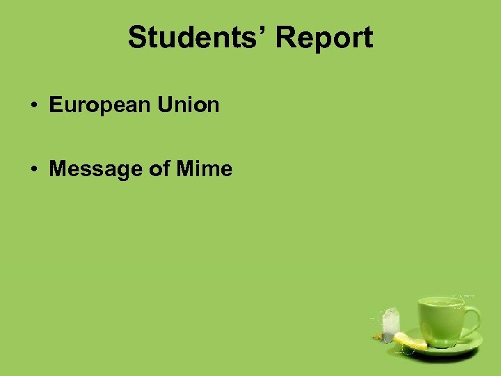Students’ Report • European Union • Message of Mime 