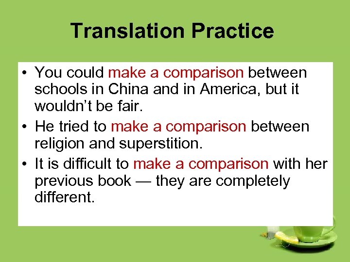 Translation Practice • You could make a comparison between schools in China and in