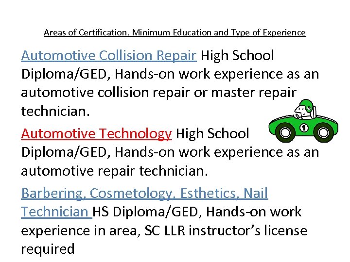 Areas of Certification, Minimum Education and Type of Experience Automotive Collision Repair High School