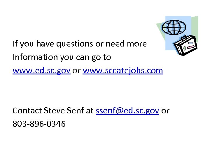 If you have questions or need more Information you can go to www. ed.