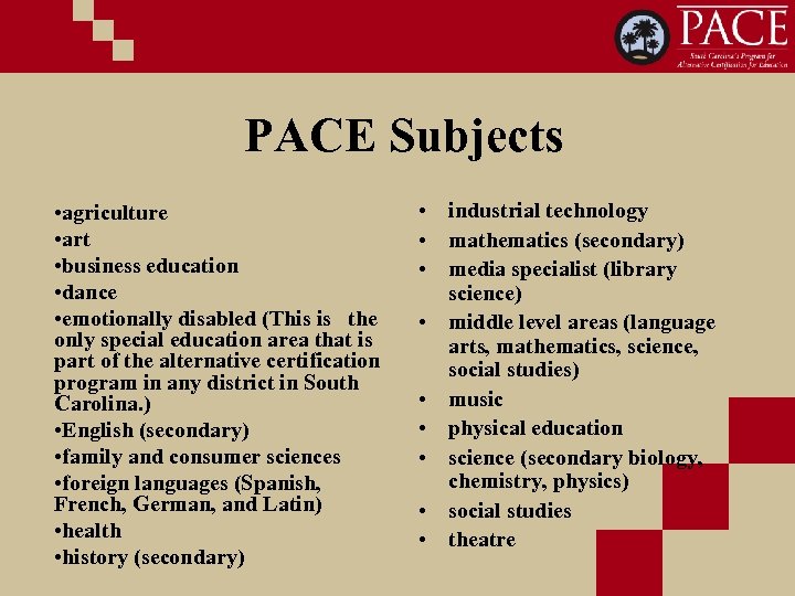 PACE Subjects • agriculture • art • business education • dance • emotionally disabled