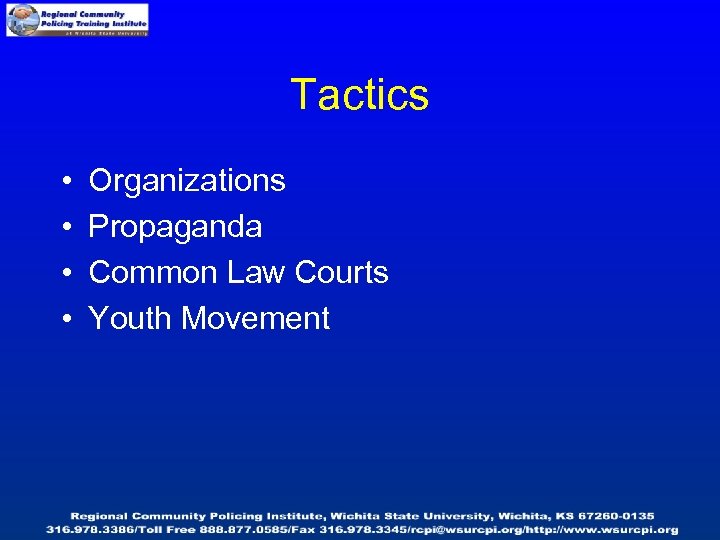 Tactics • • Organizations Propaganda Common Law Courts Youth Movement 