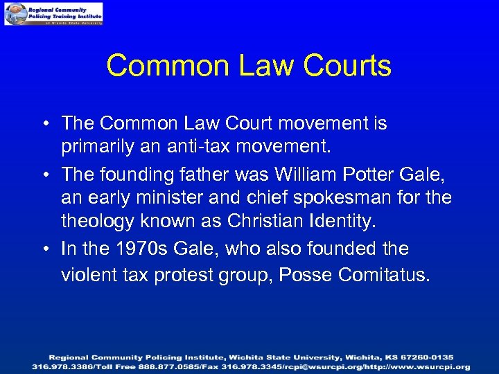 Common Law Courts • The Common Law Court movement is primarily an anti-tax movement.