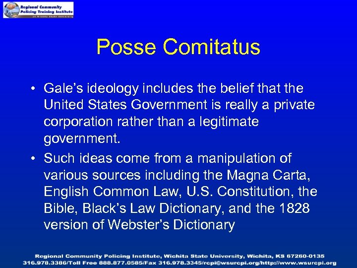 Posse Comitatus • Gale’s ideology includes the belief that the United States Government is
