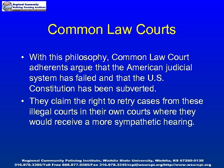 Common Law Courts • With this philosophy, Common Law Court adherents argue that the