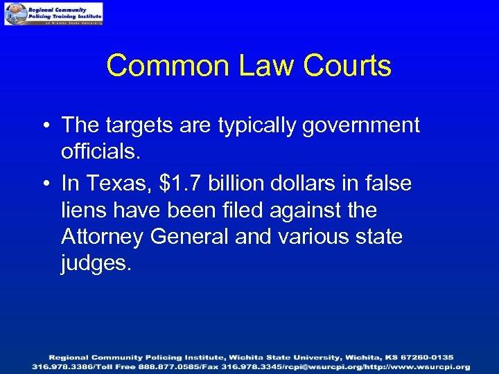 Common Law Courts • The targets are typically government officials. • In Texas, $1.