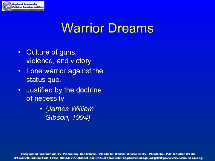 Warrior Dreams • Culture of guns, violence, and victory. • Lone warrior against the