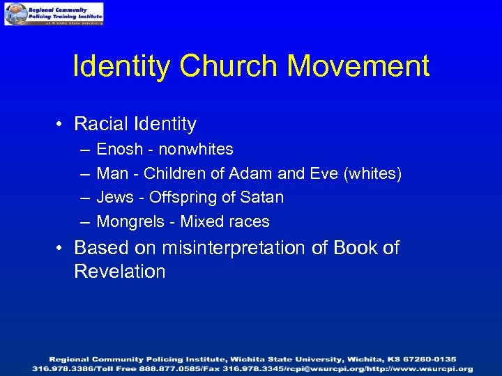 Identity Church Movement • Racial Identity – – Enosh - nonwhites Man - Children