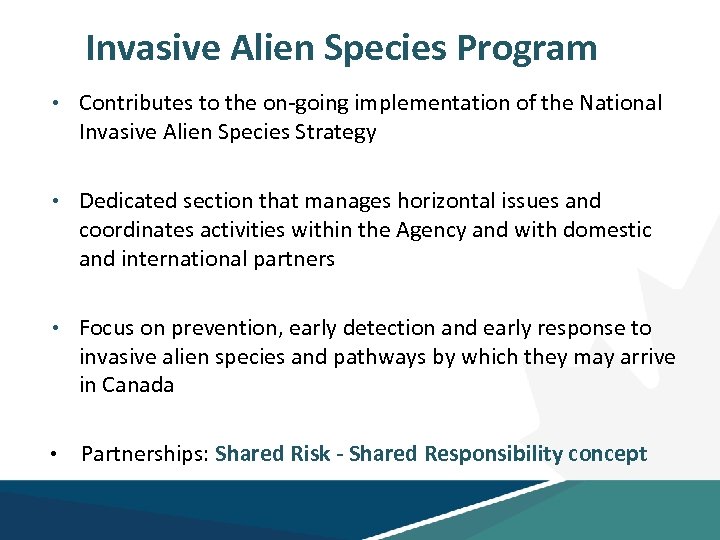 Invasive Alien Species Program • Contributes to the on-going implementation of the National Invasive