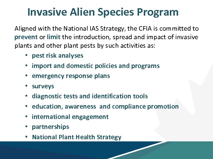 Invasive Alien Species Program Aligned with the National IAS Strategy, the CFIA is committed