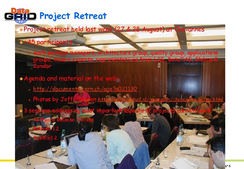 Project Retreat u Project u ~45 n retreat held last week (27 & 28