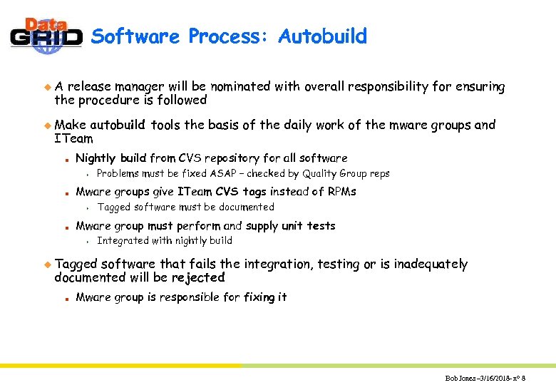 Software Process: Autobuild u. A release manager will be nominated with overall responsibility for