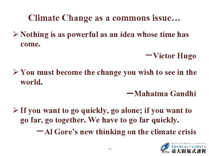 Climate Change as a commons issue… Ø Nothing is as powerful as an idea