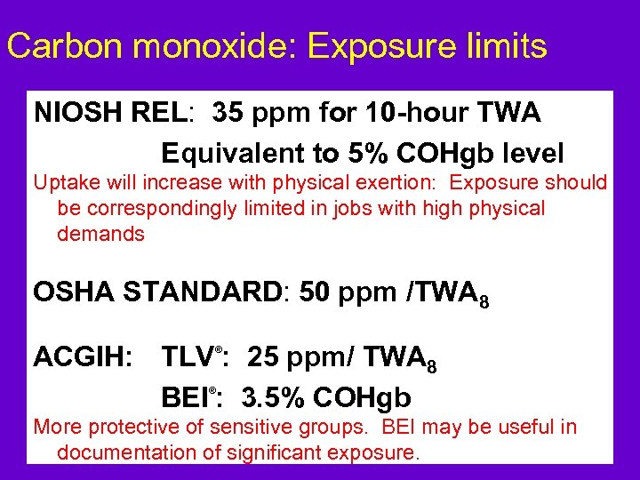 Carbon monoxide: Exposure limits NIOSH REL: 35 ppm for 10 -hour TWA Equivalent to
