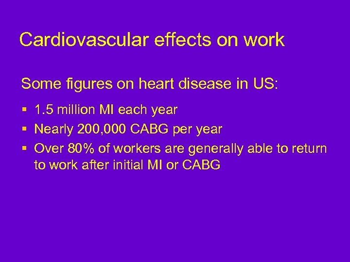 Cardiovascular effects on work Some figures on heart disease in US: § 1. 5