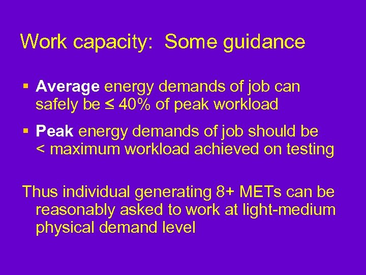 Work capacity: Some guidance § Average energy demands of job can safely be 40%