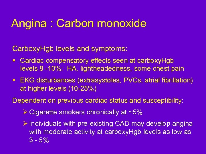 Angina : Carbon monoxide Carboxy. Hgb levels and symptoms: § Cardiac compensatory effects seen