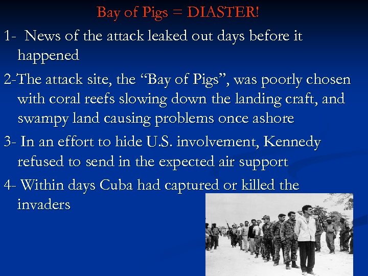 Bay of Pigs = DIASTER! 1 - News of the attack leaked out days