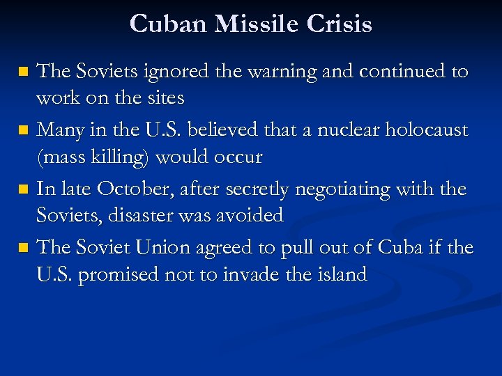 Cuban Missile Crisis The Soviets ignored the warning and continued to work on the