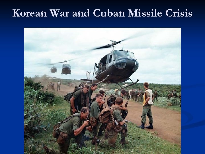 Korean War and Cuban Missile Crisis 