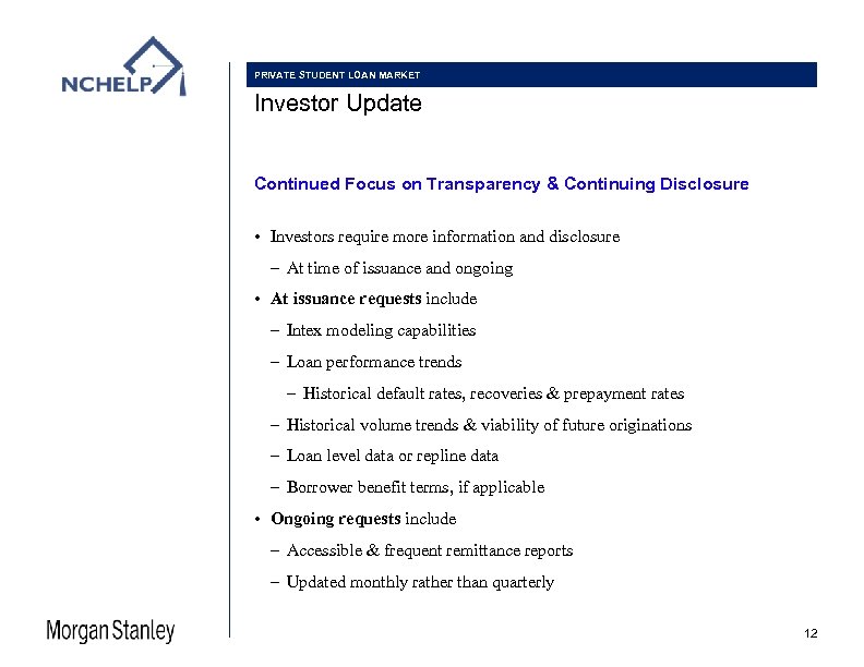 PRIVATE STUDENT LOAN MARKET Investor Update Continued Focus on Transparency & Continuing Disclosure •