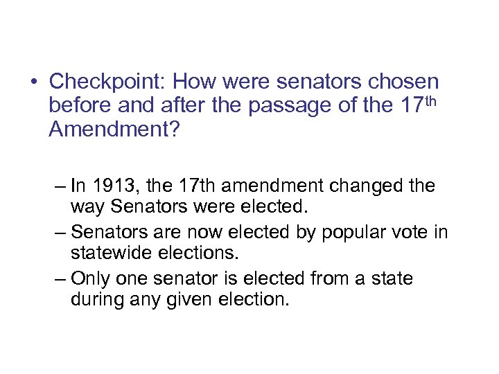 The 17 th Amendment • Checkpoint: How were senators chosen before and after the