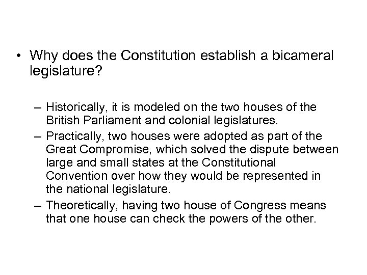 Introduction • Why does the Constitution establish a bicameral legislature? – Historically, it is