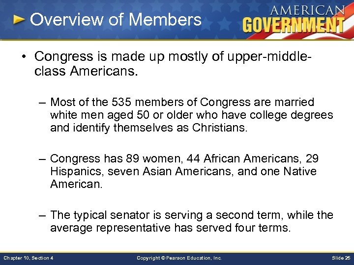 Overview of Members • Congress is made up mostly of upper-middleclass Americans. – Most