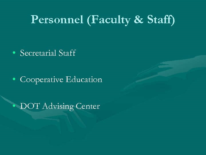 Personnel (Faculty & Staff) • Secretarial Staff • Cooperative Education • DOT Advising Center