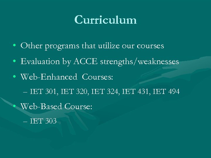 Curriculum • Other programs that utilize our courses • Evaluation by ACCE strengths/weaknesses •