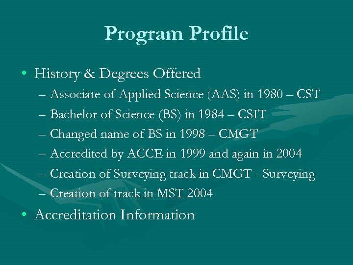 Program Profile • History & Degrees Offered – Associate of Applied Science (AAS) in