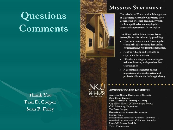 Questions Comments Thank You Paul D. Cooper Sean P. Foley 