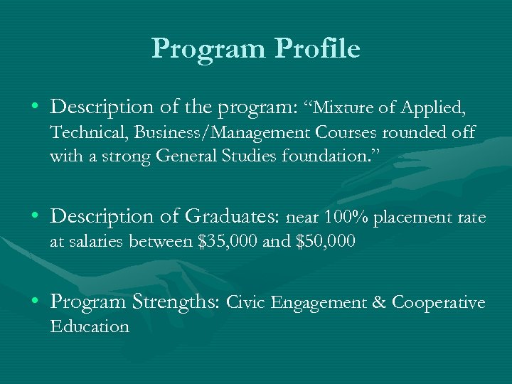 Program Profile • Description of the program: “Mixture of Applied, Technical, Business/Management Courses rounded