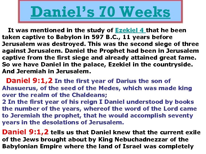 Daniel’s 70 Weeks It was mentioned in the study of Ezekiel 4 that he