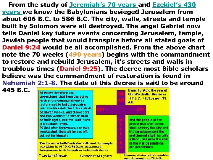  From the study of Jeremiah’s 70 years and Ezekiel’s 430 years we know