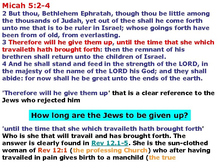 Micah 5: 2 -4 2 But thou, Bethlehem Ephratah, though thou be little among