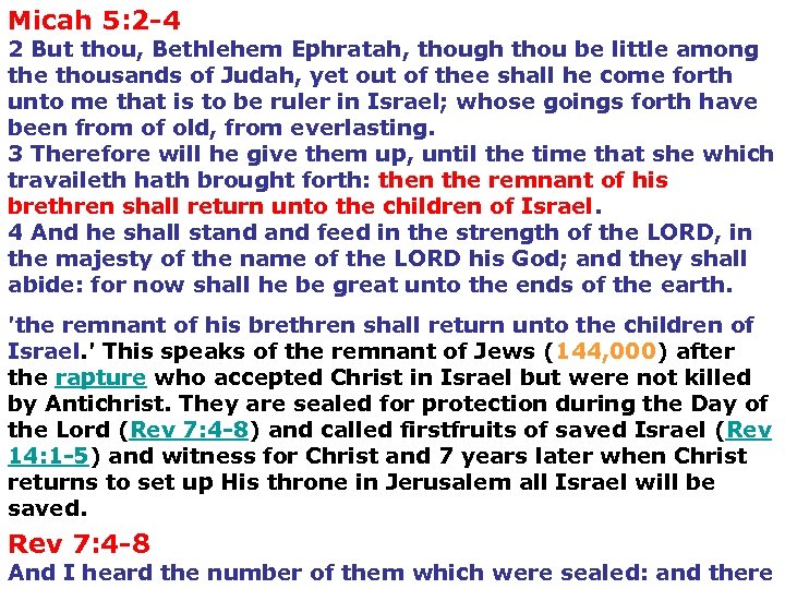 Micah 5: 2 -4 2 But thou, Bethlehem Ephratah, though thou be little among