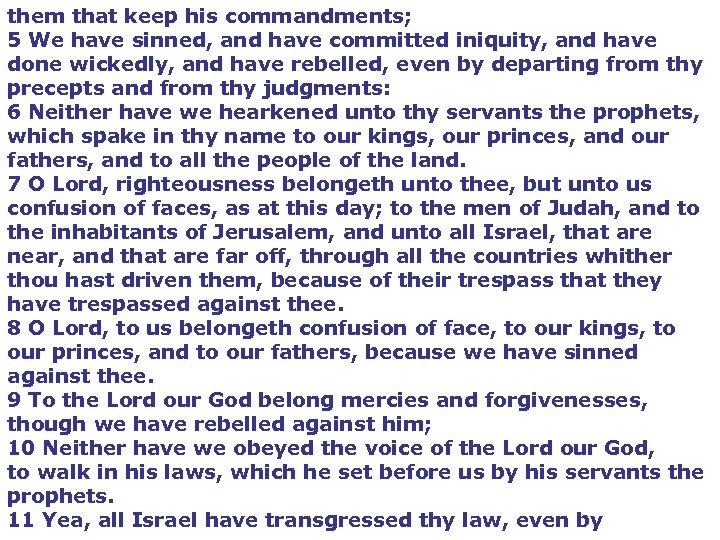 them that keep his commandments; 5 We have sinned, and have committed iniquity, and