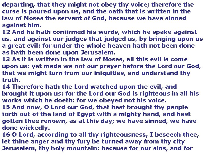 departing, that they might not obey thy voice; therefore the curse is poured upon