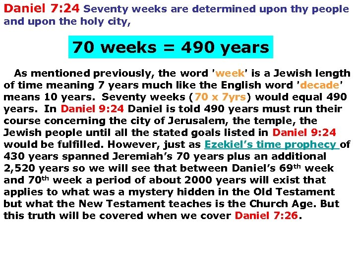 Daniel 7: 24 Seventy weeks are determined upon thy people and upon the holy