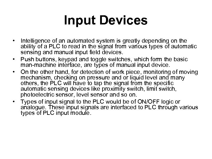 Input Devices • Intelligence of an automated system is greatly depending on the ability