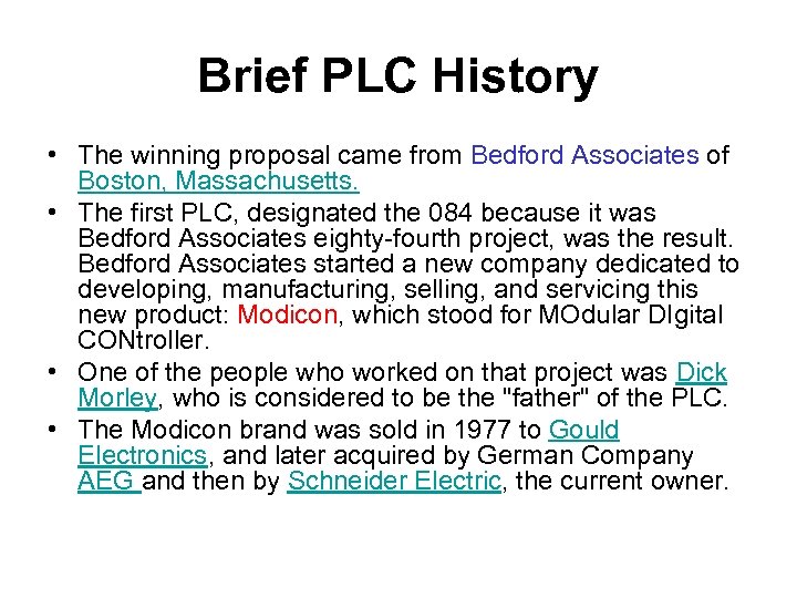Brief PLC History • The winning proposal came from Bedford Associates of Boston, Massachusetts.